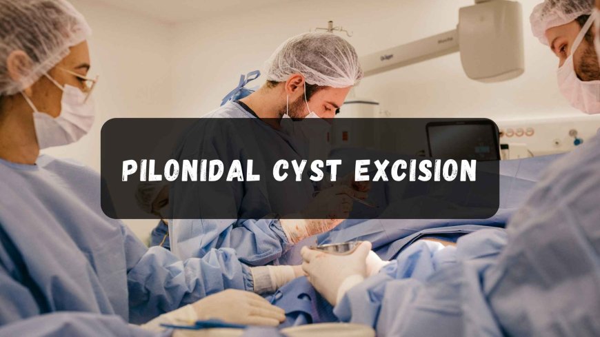 Treatments for Pilonidal Disease: What You Need to Know