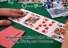 Mastering Online Poker Games: Tips, Tricks, and Bonuses