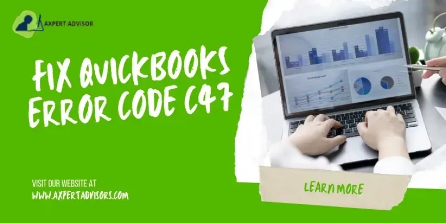 What is Error Code C=47 in QuickBooks?