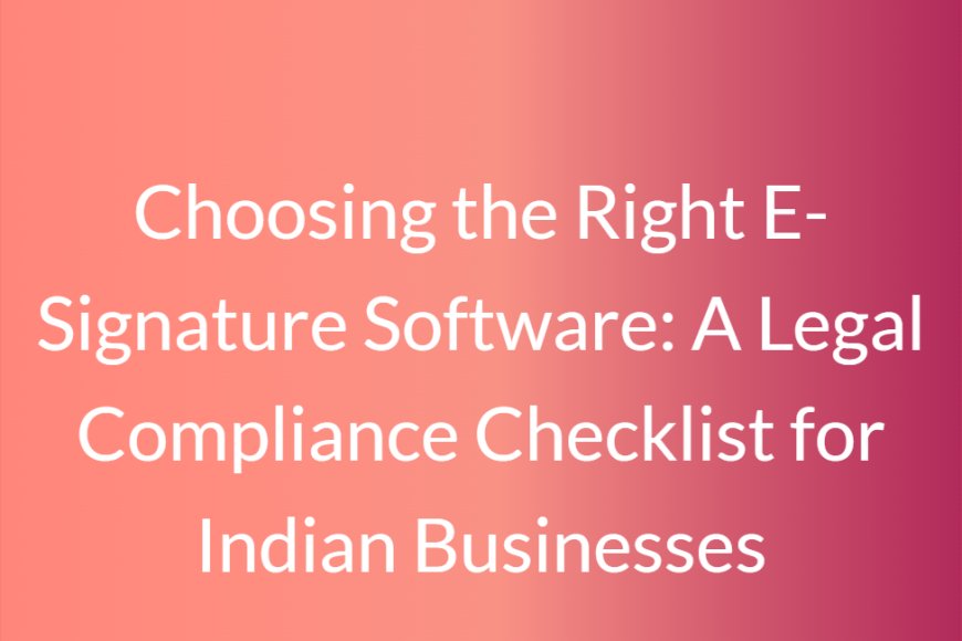 Why Small Businesses Need E-Signature Software to Stay Competitive in 2025